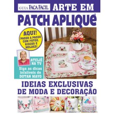 GUIA FAÇA FÁCIL - ARTE EM PATCH APLIQUÊ