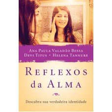 REFLEXOS DA ALMA: DESCUBRA SUA VERDADEIRA IDENTIDADE