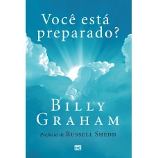 VOCÊ ESTÁ PREPARADO? - O QUE A BÍBLIA FALA SOBRE A VIDA APÓS A MORTE