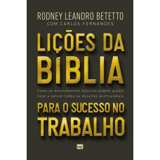 LIÇÕES DA BÍBLIA PARA O SUCESSO NO TRABALHO: COMO OS ENSINAMENTOS BÍBLICOS PODEM AJUDAR VOCÊ A VENCER OS DESAFIOS PROFISSIONAIS