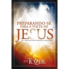 PREPARANDO-SE PARA A VOLTA DE JESUS