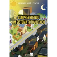 COMPREENDENDO UM SISTEMA FOTOVOLTAICO