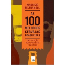 AS 100 MELHORES CERVEJAS BRASILEIRAS