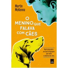 O MENINO QUE FALAVA COM CÃES