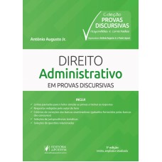 COLEÇÃO PROVAS DISCURSIVAS RESPONDIDAS E COMENTADAS - DIREITO ADMINISTRATIVO 2016 - 3A ED.: REV, AMP. E ATUALIZADA