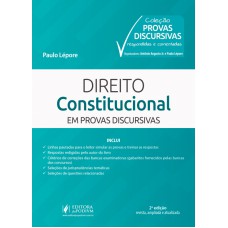 COLEÇÃO PROVAS DISCURSIVAS RESPONDIDAS E COMENTADAS - DIREITO CONSTITUCIONAL 2016 - 2A ED.: REV, AMP. E ATUALIZADA