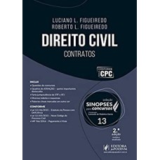 SINOPSES PARA CONCURSOS - V.13 - DIREITO CIVIL - CONTRATOS GERAL E ESPÉCIES 2017 - 2A EDIÇÃO: REVISTA, AMPLIADA E ATUALIZADA