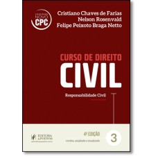 CURSO DE DIREITO CIVIL - V.3 - RESPONSABILIDADE CIVIL 2017 - 4A EDIÇÃO - CONFORME NOVO CPC