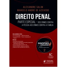 SINOPSES PARA CONCURSOS - V.2 - DIREITO PENAL - PARTE ESPECIAL ARTS. 121 AO 249 2017 - 6A EDIÇÃO: REVISTA, AMPLIADA E ATUALIZADA