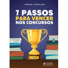 7 PASSOS PARA VENCER NOS CONCURSOS