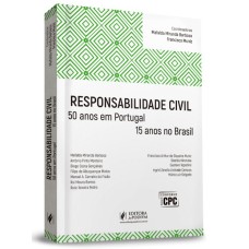 RESPONSABILIDADE CIVIL - 50 ANOS EM PORTUGAL E 15 ANOS NO BRASIL