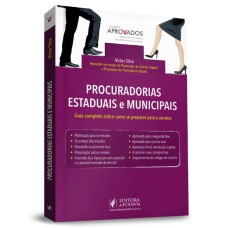 PROCURADORIAS ESTADUAIS E MUNICIPAIS - GUIA COMPLETO SOBRE COMO SE PREPARAR PARA A CARREIRA