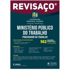 REVISAÇO - MPT - PROCURADOR DO TRABALHO - 562 QUESTÕES COMENTADAS