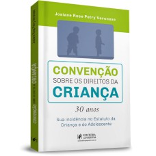 CONVENÇÃO SOBRE OS DIREITOS DA CRIANÇA - 30 ANOS