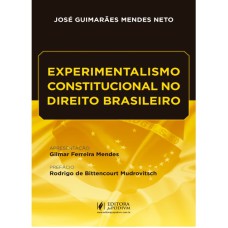 EXPERIMENTALISMO CONSTITUCIONAL NO DIREITO BRASILEIRO