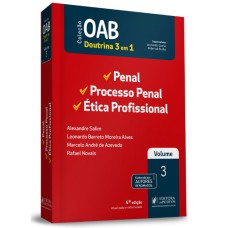 OAB DOUTRINA 3 EM 1 - PENAL, PROCESSO PENAL E ÉTICA PROFISSIONAL - VOLUME 3