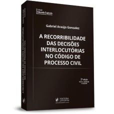 A RECORRIBILIDADE DAS DECISÕES INTERLOCUTÓRIAS NO CPC