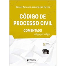 CÓDIGO DE PROCESSO CIVIL COMENTADO: ARTIGO POR ARTIGO