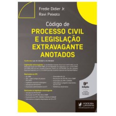 CÓDIGO DE PROCESSO CIVIL E LEGISLAÇÃO EXTRAVAGANTE ANOTADOS