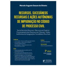 RECURSOS, SUCEDÂNEOS RECURSAIS E AÇÕES AUTÔNOMAS DE IMPUGNAÇÃO NO CÓDIGO DE PROCESSO CIVIL (2022)