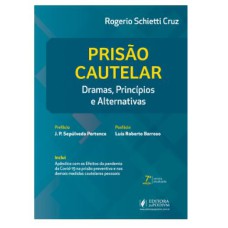 PRISÃO CAUTELAR - DRAMAS, PRINCÍPIOS E ALTERNATIVAS (2022)