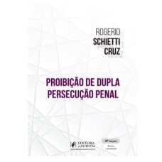 PROIBIÇÃO DE DUPLA PERSECUÇÃO PENAL (2022)