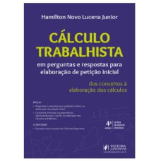 CÁLCULO TRABALHISTA EM PERGUNTAS E RESPOSTAS PARA ELABORAÇÃO DE PETIÇÃO INICIAL (2022)