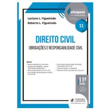 SINOPSES PARA CONCURSOS - V.11 - DIREITO CIVIL - OBRIGAÇÕES E RESPONSABILIDADE CIVIL (2022)