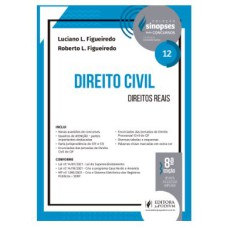 SINOPSES PARA CONCURSOS - V.12 - DIREITO CIVIL - DIREITOS REAIS (2022)