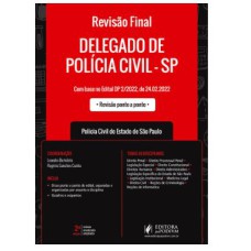 REVISÃO FINAL - DELEGADO DE POLÍCIA CIVIL - SP - DICAS PONTO A PONTO DO EDITAL (2022)