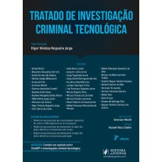 TRATADO DE INVESTIGAÇÃO CRIMINAL TECNOLÓGICA