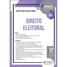 SINOPSES PARA CONCURSOS - V.40 - DIREITO ELEITORAL