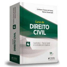 CURSO DE DIREITO CIVIL - CONTRATOS - TEORIA GERAL E CONTRATOS EM ESPÉCIE - VOLUME 4