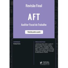 REVISÃO FINAL - AFT - AUDITOR FISCAL DO TRABALHO