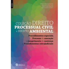 PROCEDIMENTOS ESPECIAIS, PROCESSO DE EXECUÇÃO E CUMPRIMENTO DE SENTENÇA E PROCEDIMENTOS EXTRAJUDICIAIS