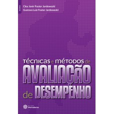 TÉCNICAS E MÉTODOS DE AVALIAÇÃO DE DESEMPENHO