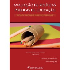 AVALIAÇÃO DE POLÍTICAS PÚBLICAS DE EDUCAÇÃO TEXTURAS E TESSITURAS DO PROGRAMA MAIS EDUCAÇÃO