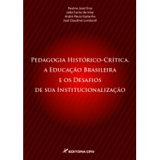 PEDAGOGIA HISTÓRICO-CRÍTICA, A EDUCAÇÃO BRASILEIRA E OS DESAFIOS DE SUA INSTITUCIONALIZAÇÃO