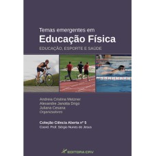 TEMAS EMERGENTES EM EDUCAÇÃO FÍSICA: EDUCAÇÃO, ESPORTE E SAÚDE