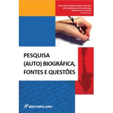 PESQUISA (AUTO) BIOGRÁFICA, FONTES E QUESTÕES