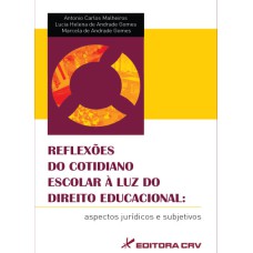 REFLEXÕES DO COTIDIANO ESCOLAR À LUZ DO DIREITO EDUCACIONAL: ASPECTOS JURÍDICOS E SUBJETIVOS