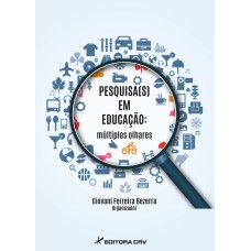 PESQUISA(S) EM EDUCAÇÃO: MÚLTIPLOS OLHARES