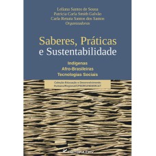 SABERES, PRÁTICAS E SUSTENTABILIDADE: INDÍGENAS AFRO-BRASILEIRAS TECNOLOGIAS SOCIAIS