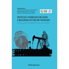 PRÁTICAS E PESQUISAS EM SAÚDE E QUALIDADE DE VIDA NO TRABALHO: A REALIDADE DE MACAÉ E RIO DAS OSTRAS