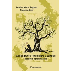 CONHECIMENTO TRADICIONAL E QUÍMICA: POSSÍVEIS APROXIMAÇÕES