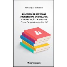 POLÍTICAS DE EDUCAÇÃO PROFISSIONAL E CIDADANIA: CERTIFICAÇÃO DE SABERES O CASO CAMPUS ARAQUARI DO IFC