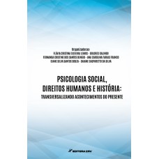 PSICOLOGIA SOCIAL, DIREITOS HUMANOS E HISTÓRIA: TRANSVERSALIZANDO ACONTECIMENTOS DO PRESENTE