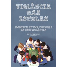 VIOLÊNCIA NAS ESCOLAS: EM BUSCA DE UMA CULTURA DA NÃO VIOLÊNCIA