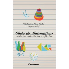 CLUBE DE MATEMÁTICA: VIVÊNCIAS, EXPERIÊNCIAS E REFLEXÕES