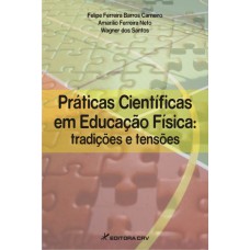 PRÁTICAS CIENTÍFICAS EM EDUCAÇÃO FÍSICA: TRADIÇÕES E TENSÕES